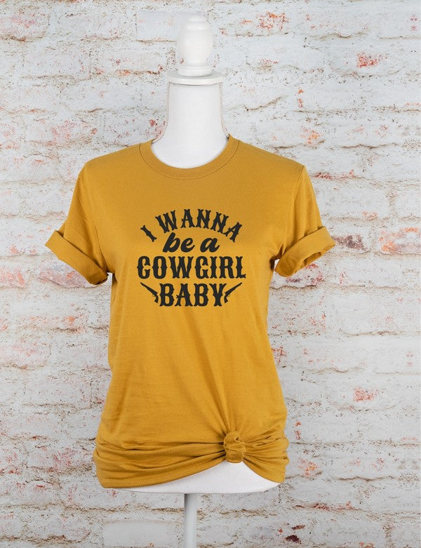 I Wanna Be a Cowgirl Baby Graphic Tee