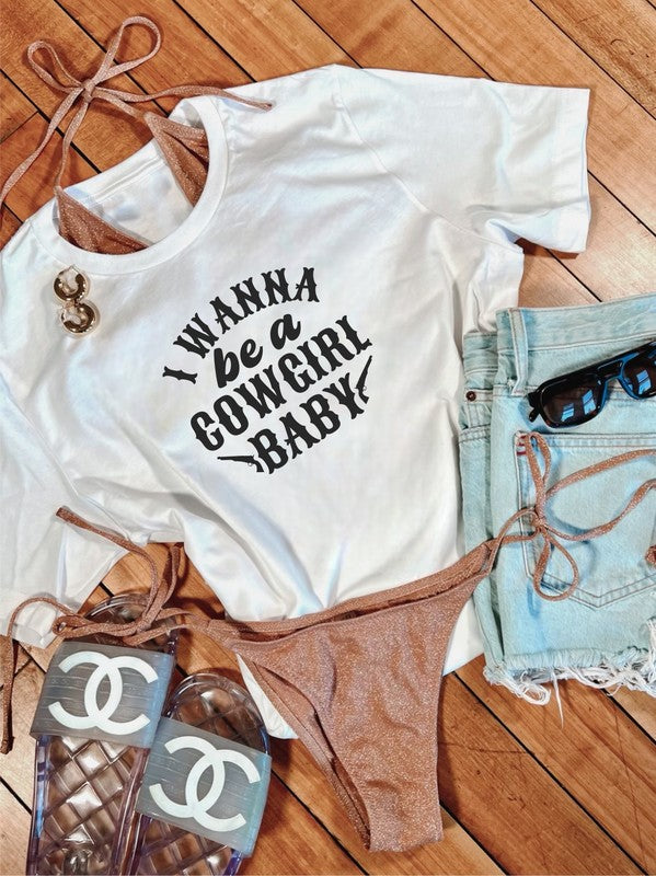 I Wanna Be a Cowgirl Baby Graphic Tee